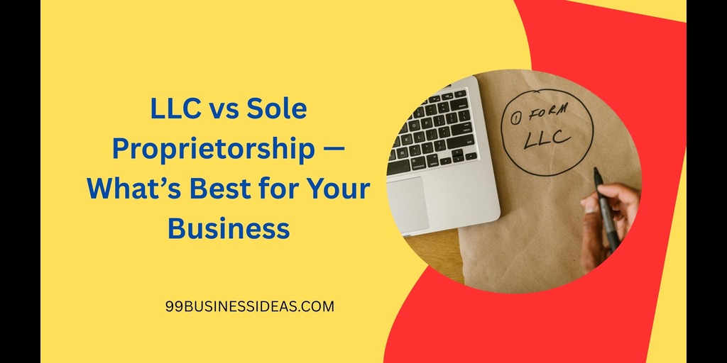 llc vs sole proprietorship - expert guide